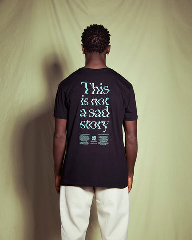 This is not a Sad Story - Tshirt